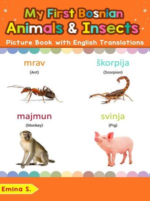 cover image of My First Bosnian Animals & Insects Picture Book with English Translations
